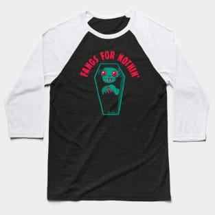 Fangs For Nothin' Baseball T-Shirt